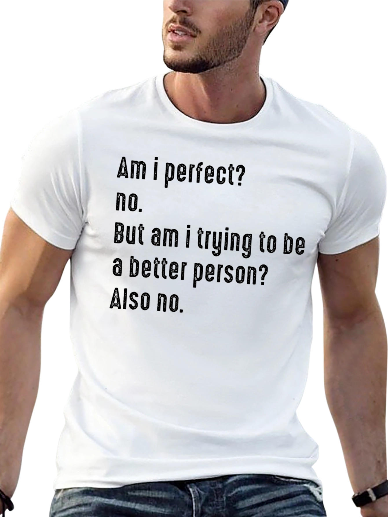 Am I Perfect? Funny Sarcastic Graphic T-Shirt