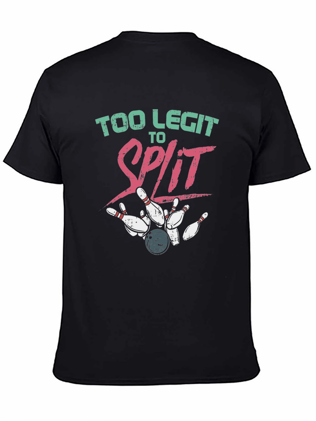 Too Legit to Split Bowling T-Shirt