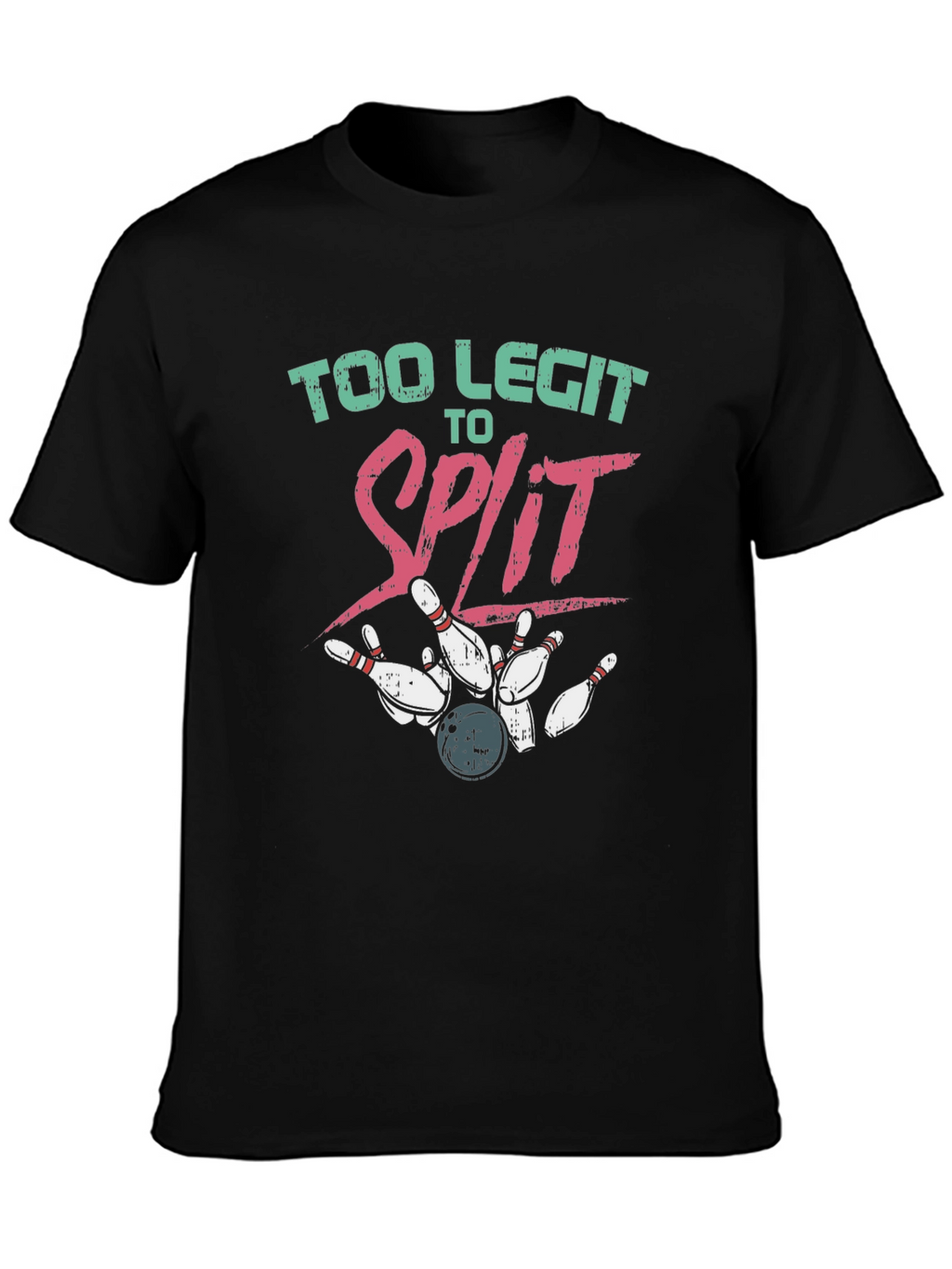 Too Legit to Split Bowling T-Shirt