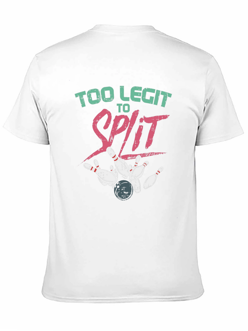 Too Legit to Split Bowling T-Shirt