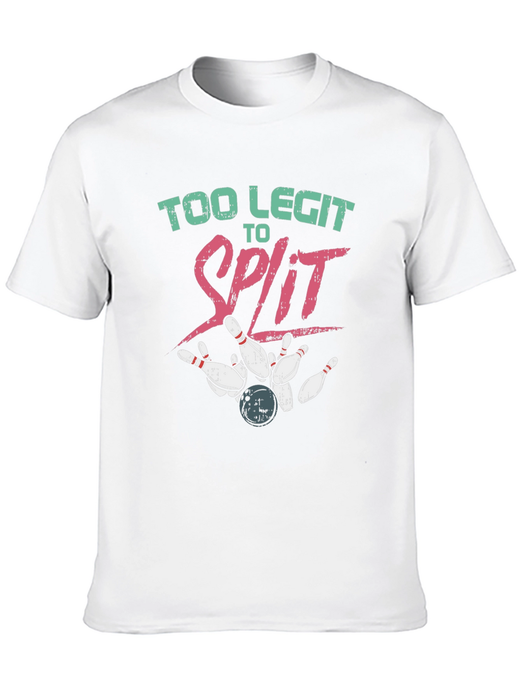 Too Legit to Split Bowling T-Shirt