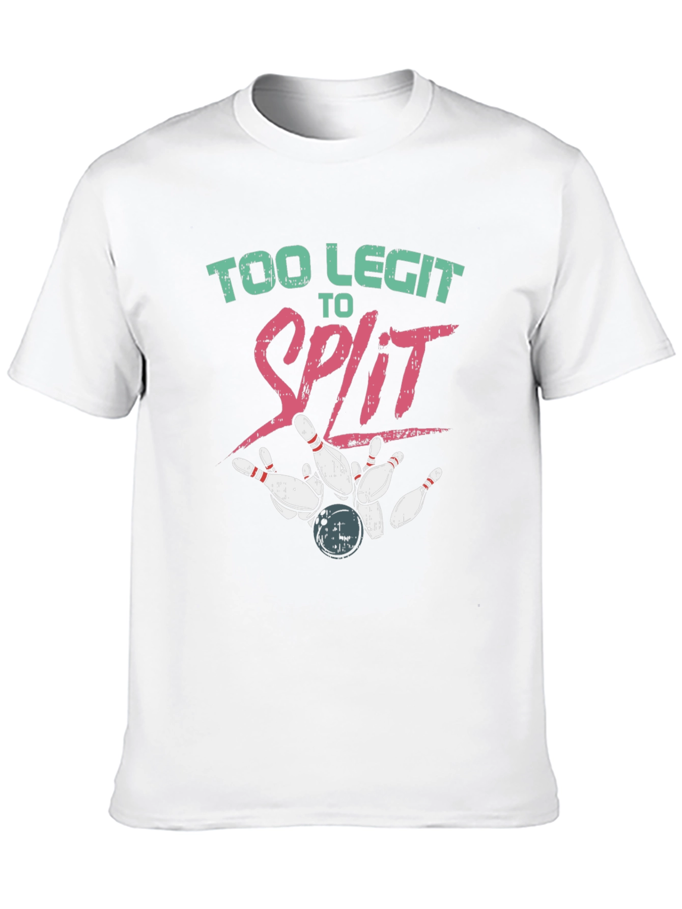 Too Legit to Split Bowling T-Shirt