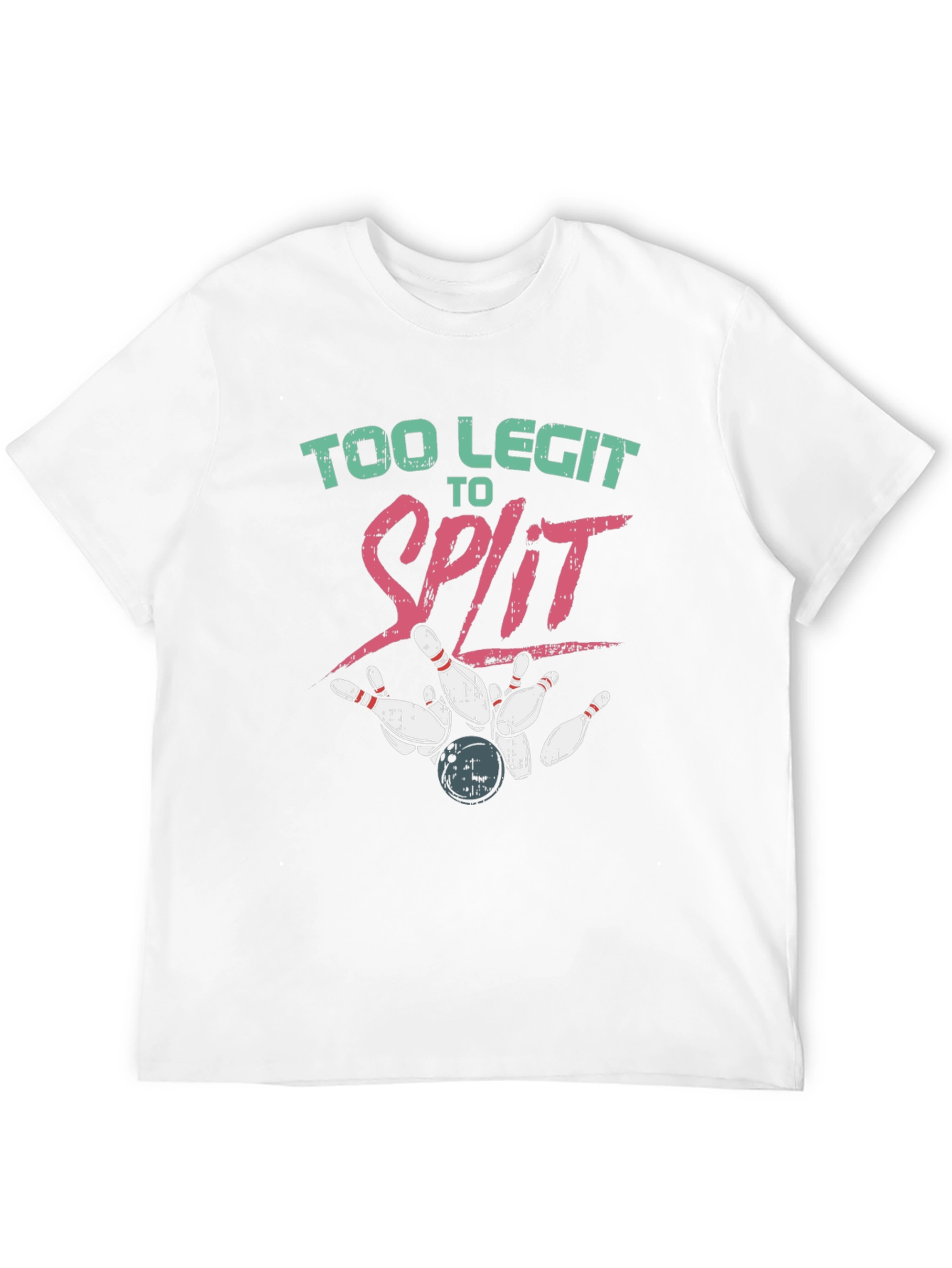 Too Legit to Split Bowling T-Shirt