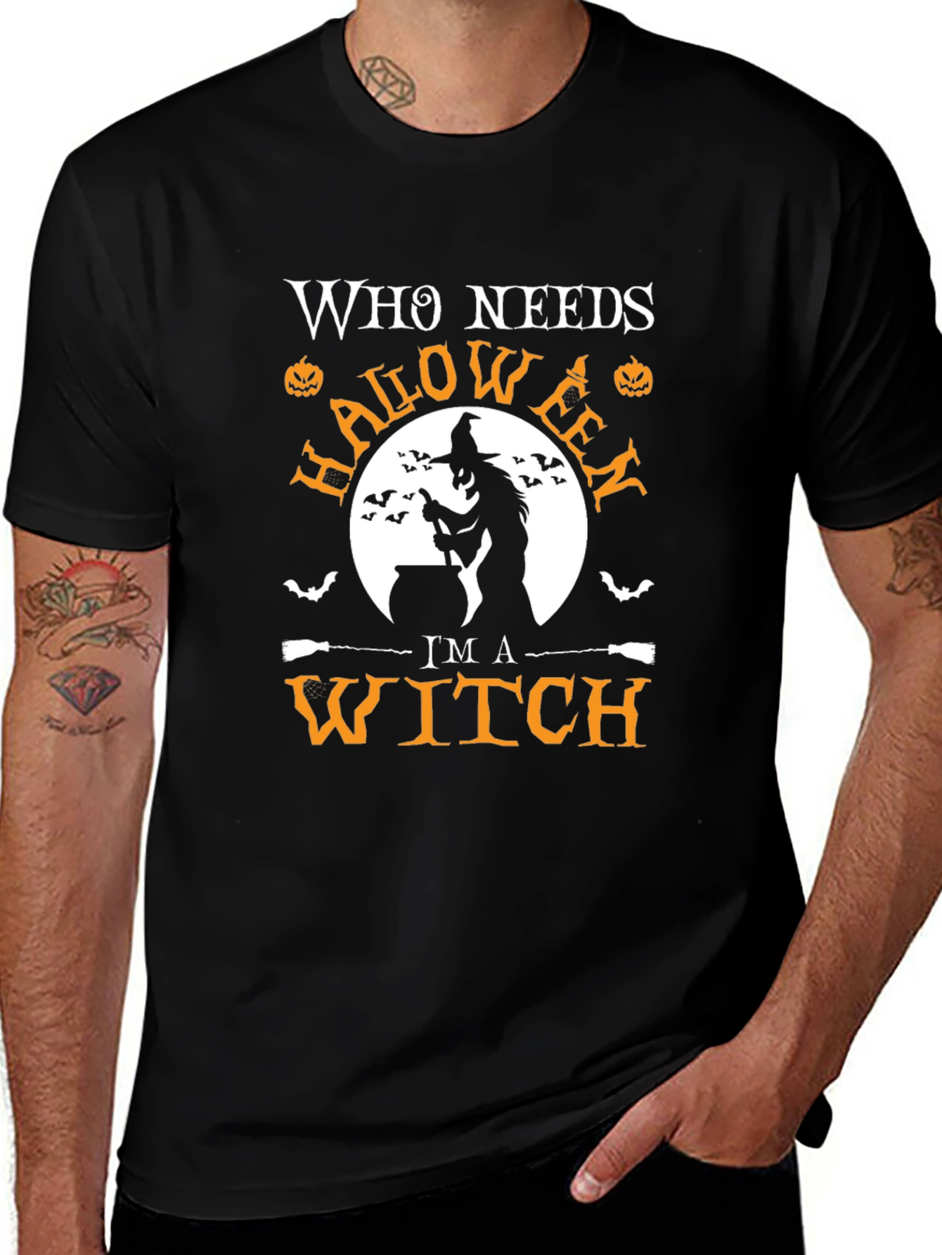 Halloween Witch T-Shirt - Who Needs Halloween Im A Witch