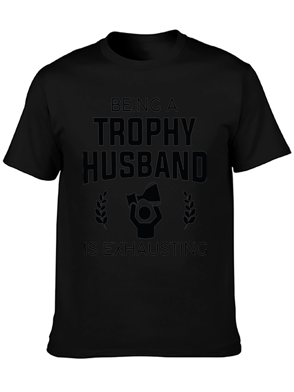 Trophy Husband Graphic Tee