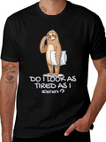Funny Sloth Graphic T-Shirt - Do I Look Tired?