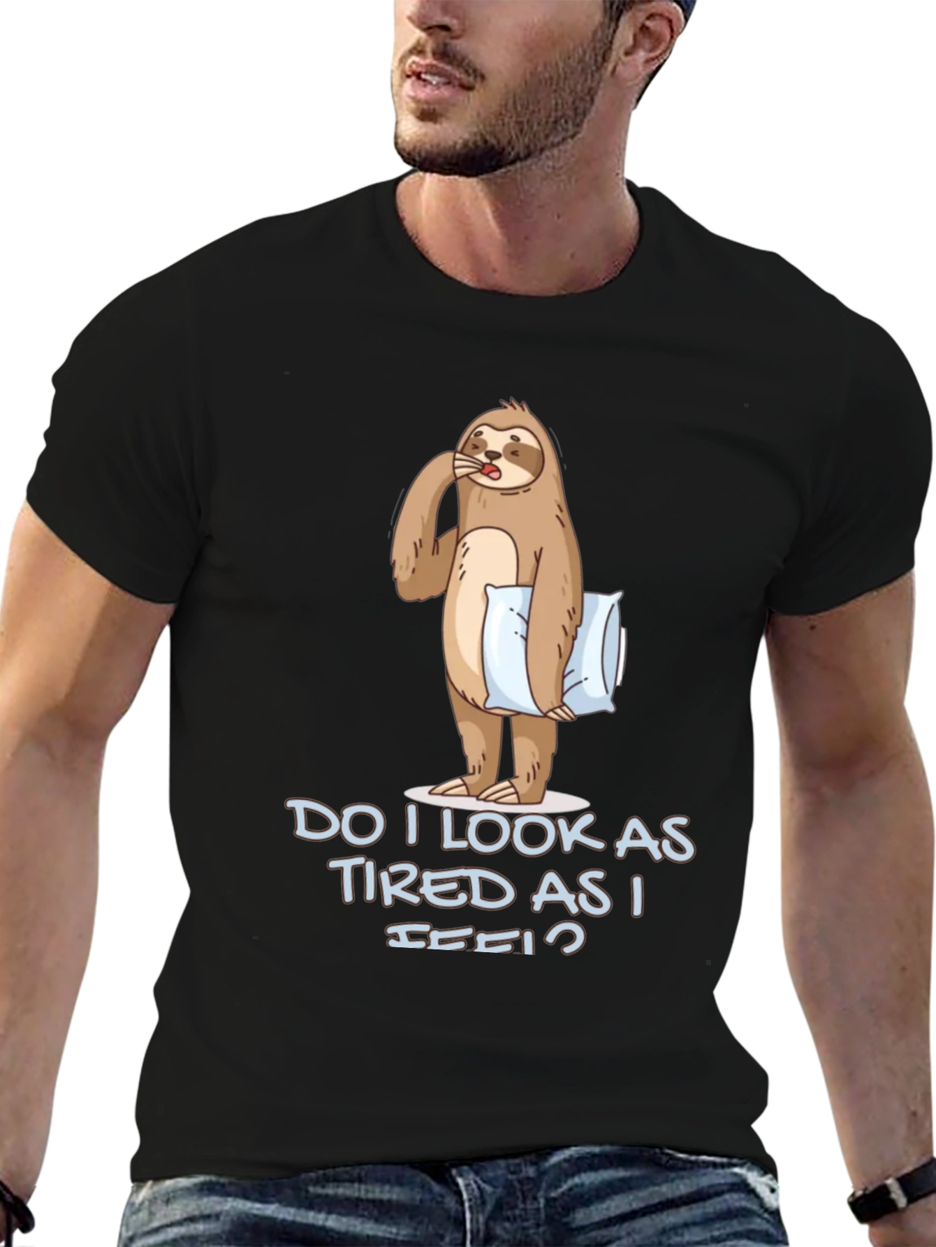 Funny Sloth Graphic T-Shirt - Do I Look Tired?