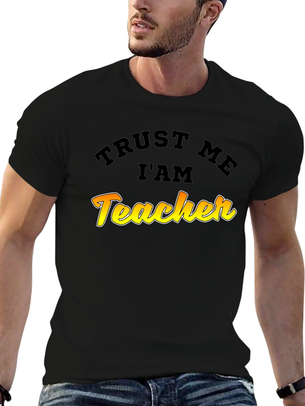 Trust Me Im A Teacher Graphic T-Shirt