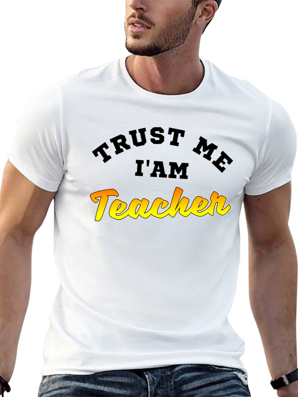 Trust Me Im A Teacher Graphic T-Shirt