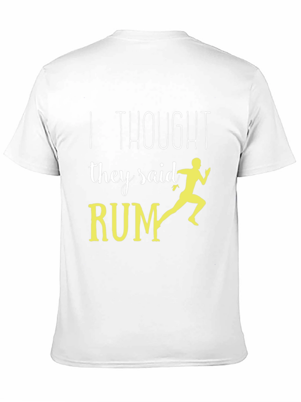 Funny Running T-Shirt - I Thought They Said Rum