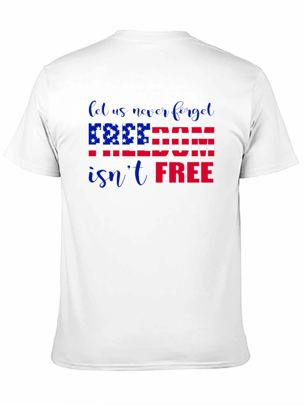 Freedom Isnt Free Patriotic T-Shirt