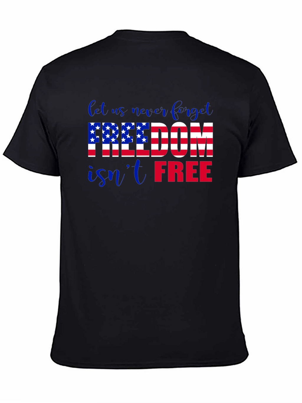 Freedom Isnt Free Patriotic T-Shirt