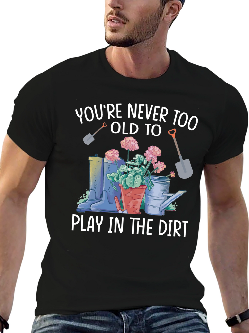 Play In The Dirt Gardening T-Shirt