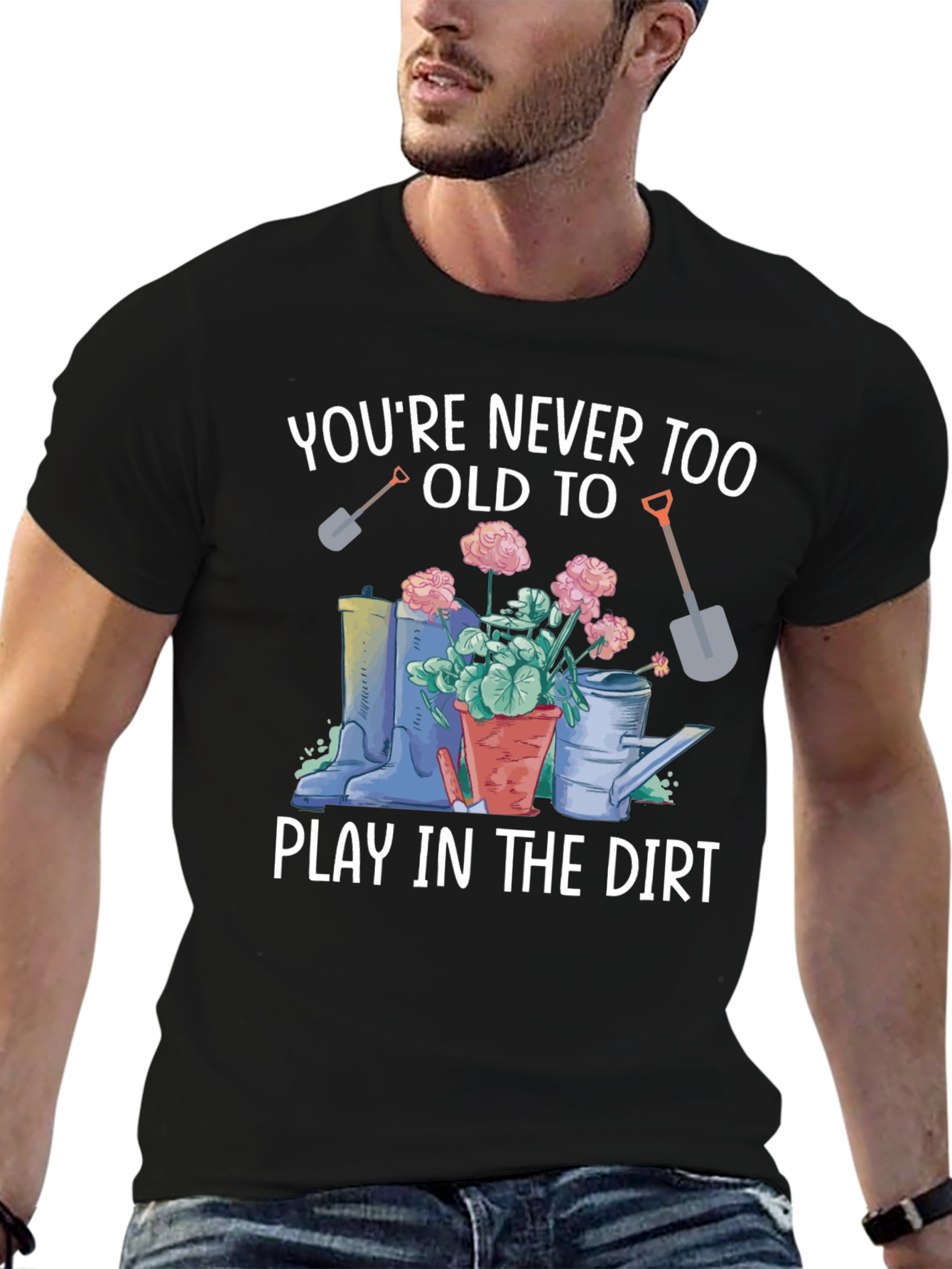 Play In The Dirt Gardening T-Shirt
