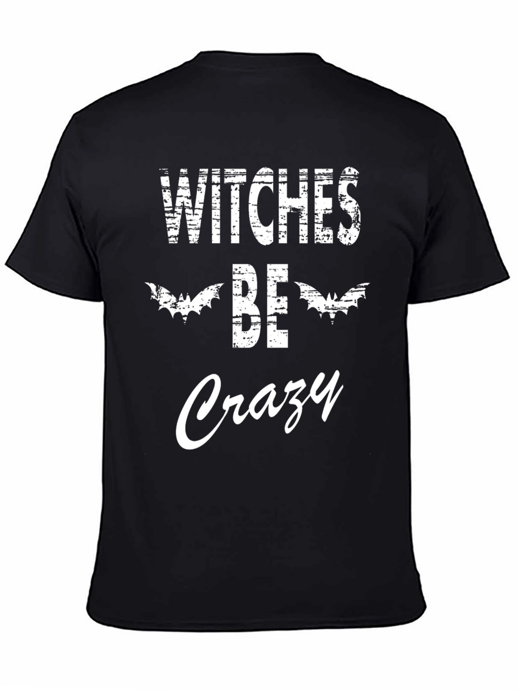 Witches Be Crazy Halloween T-Shirt