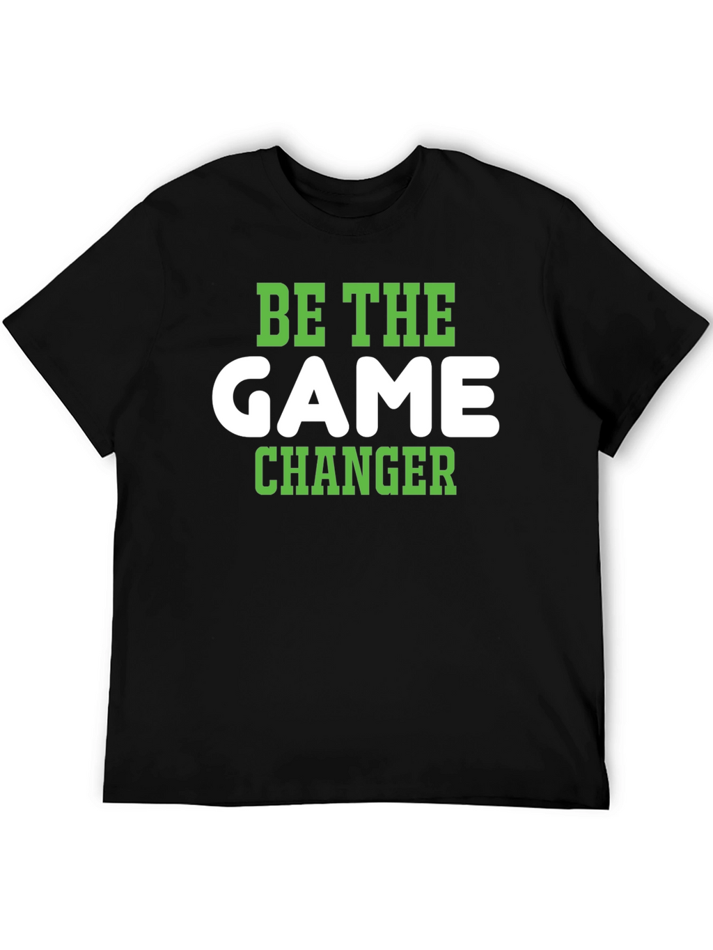 Be The Game Changer T-Shirt - Stylish & Motivational