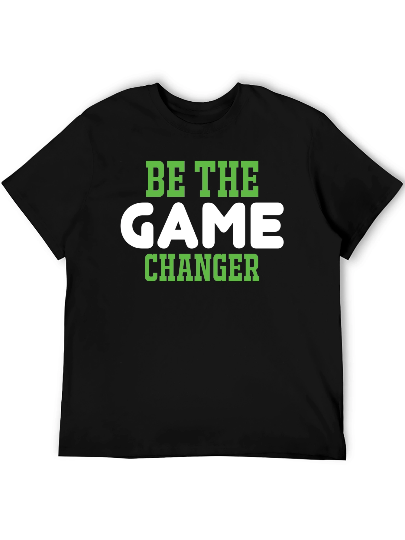 Be The Game Changer T-Shirt - Stylish & Motivational