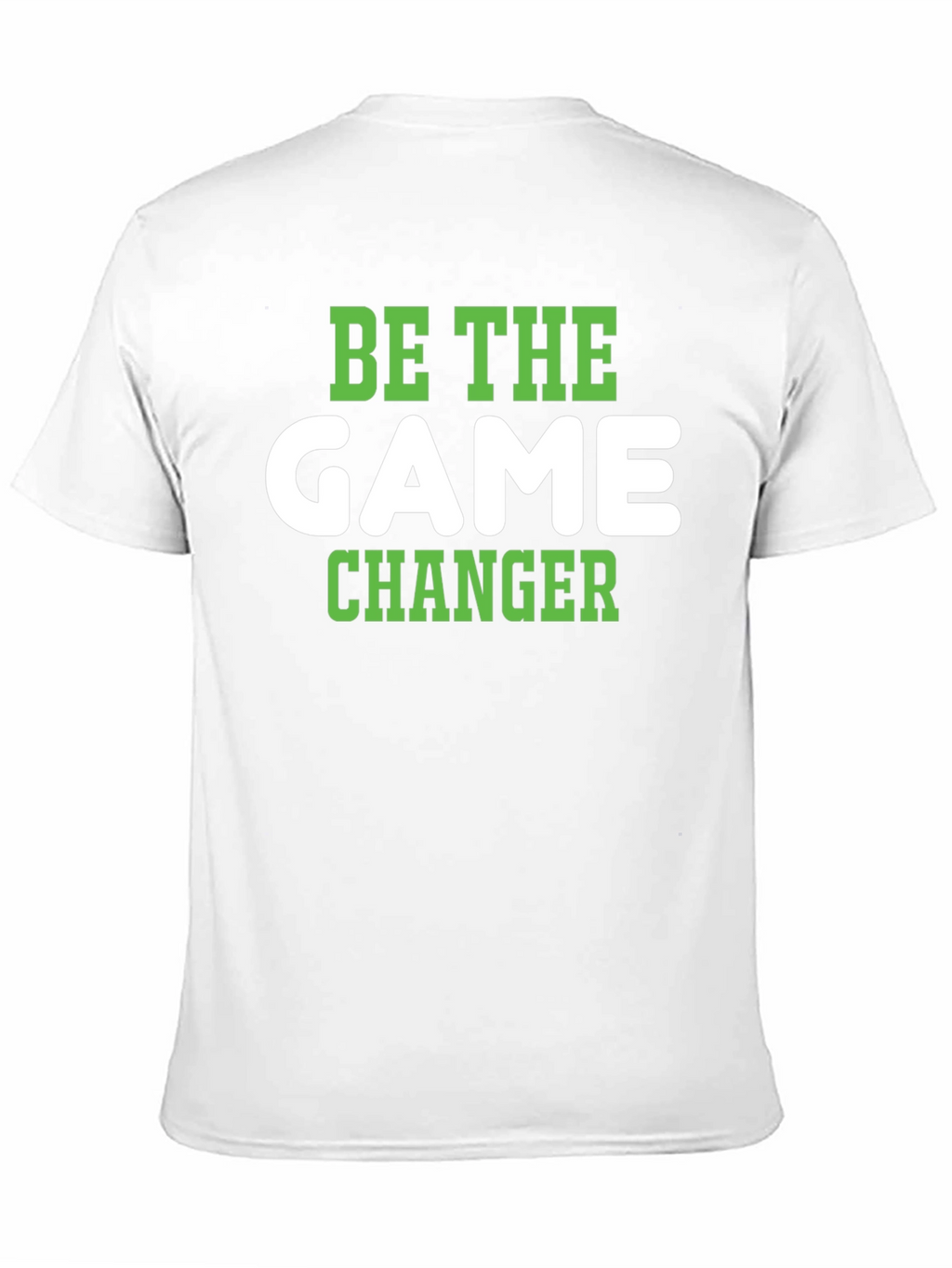 Be The Game Changer T-Shirt - Stylish & Motivational