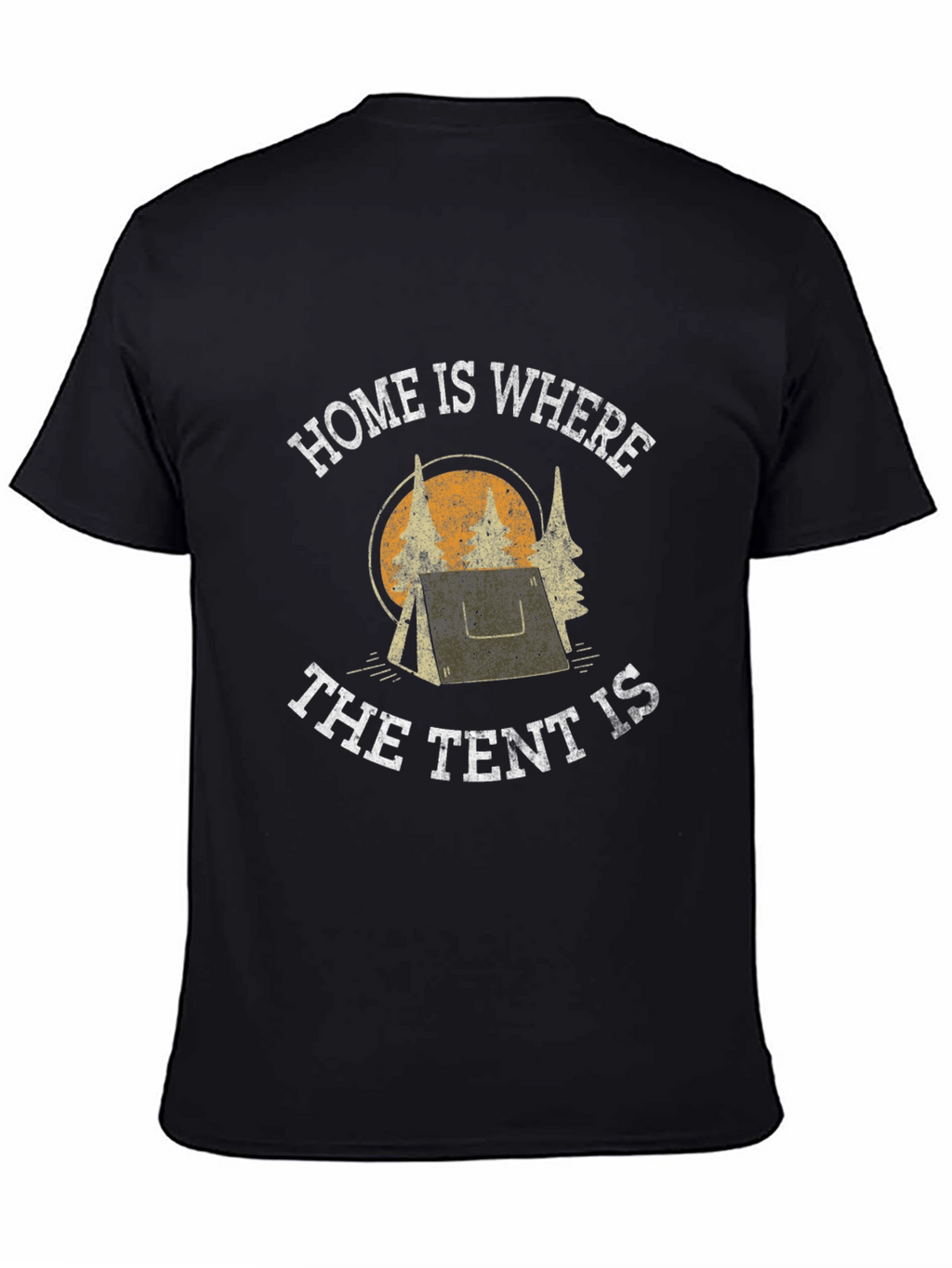 Home Is Where The Tent Is Camping T-Shirt