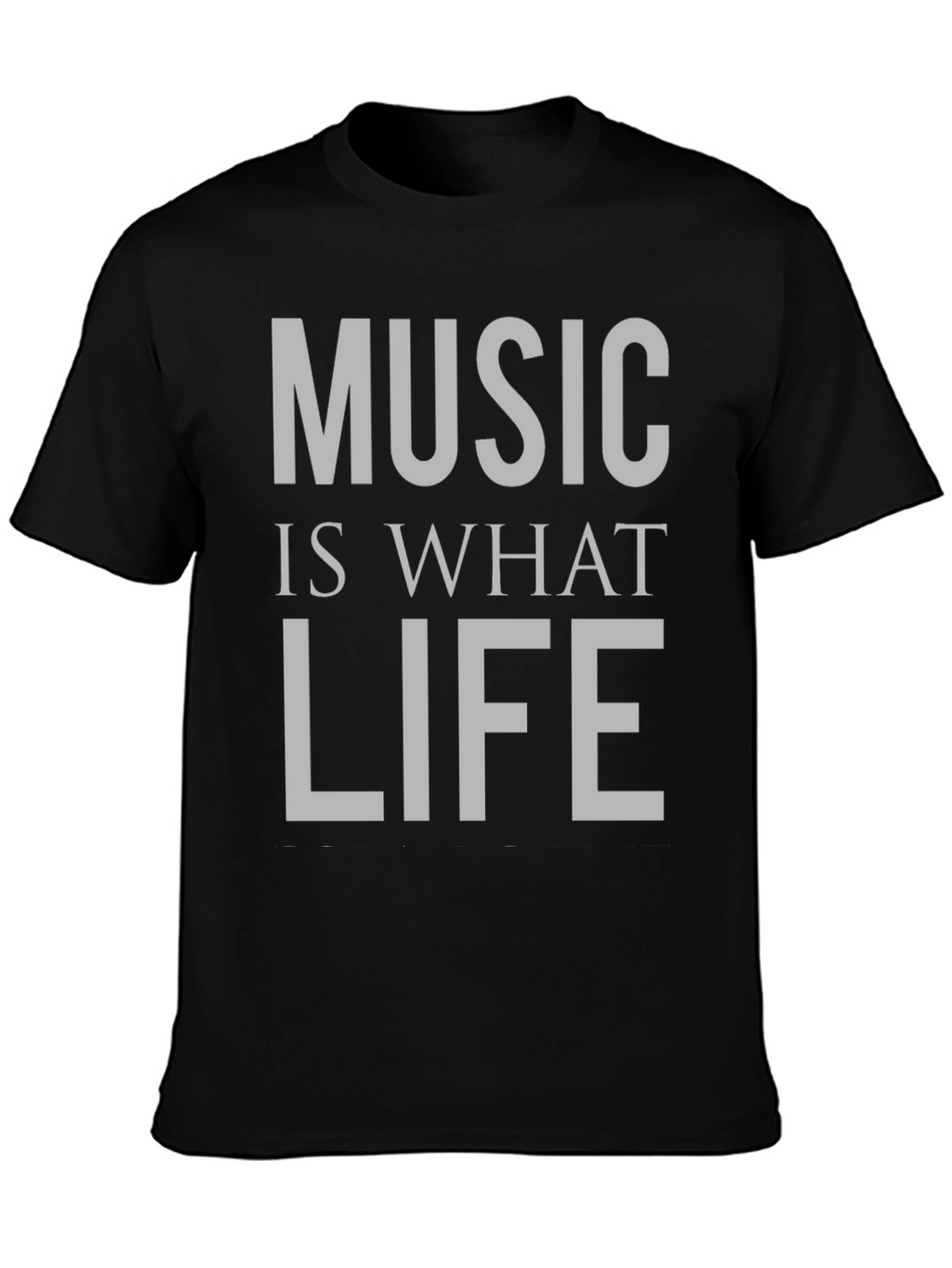 Music Is What Life Feels Like T-Shirt