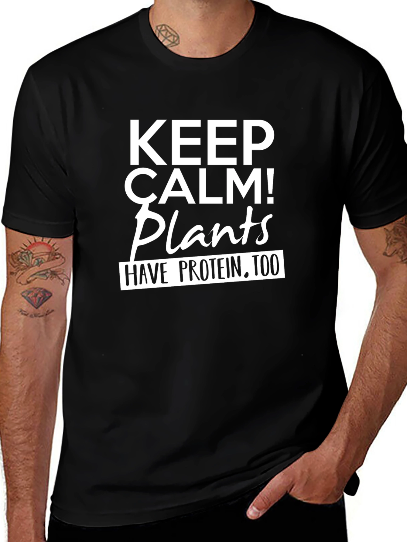 Keep Calm Plants Have Protein Too T-Shirt