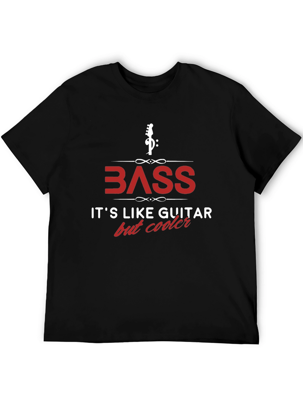Bass Guitar T-Shirt - Its Like Guitar But Cooler