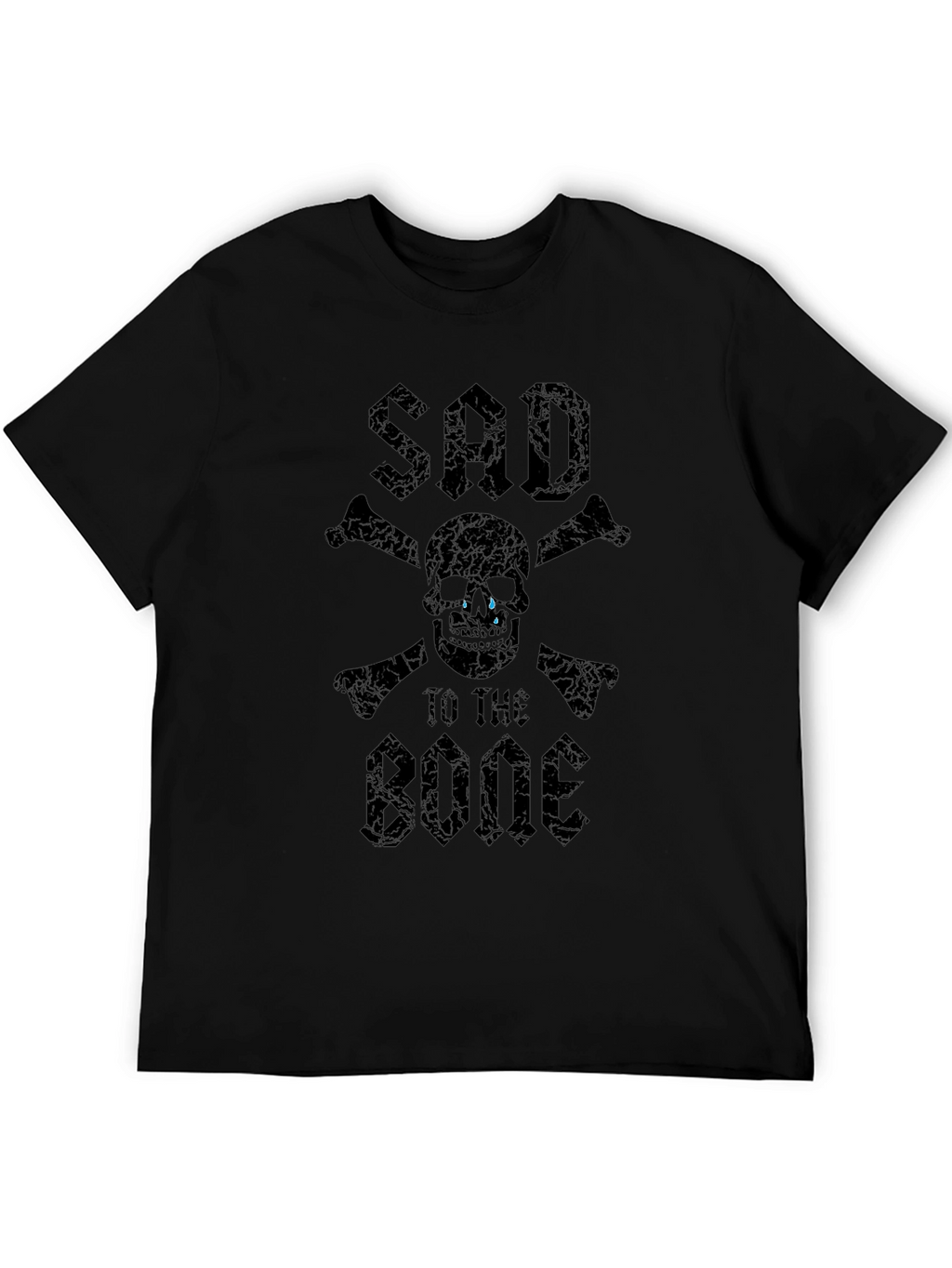 Sad To The Bone T-Shirt - Skull & Crossbones