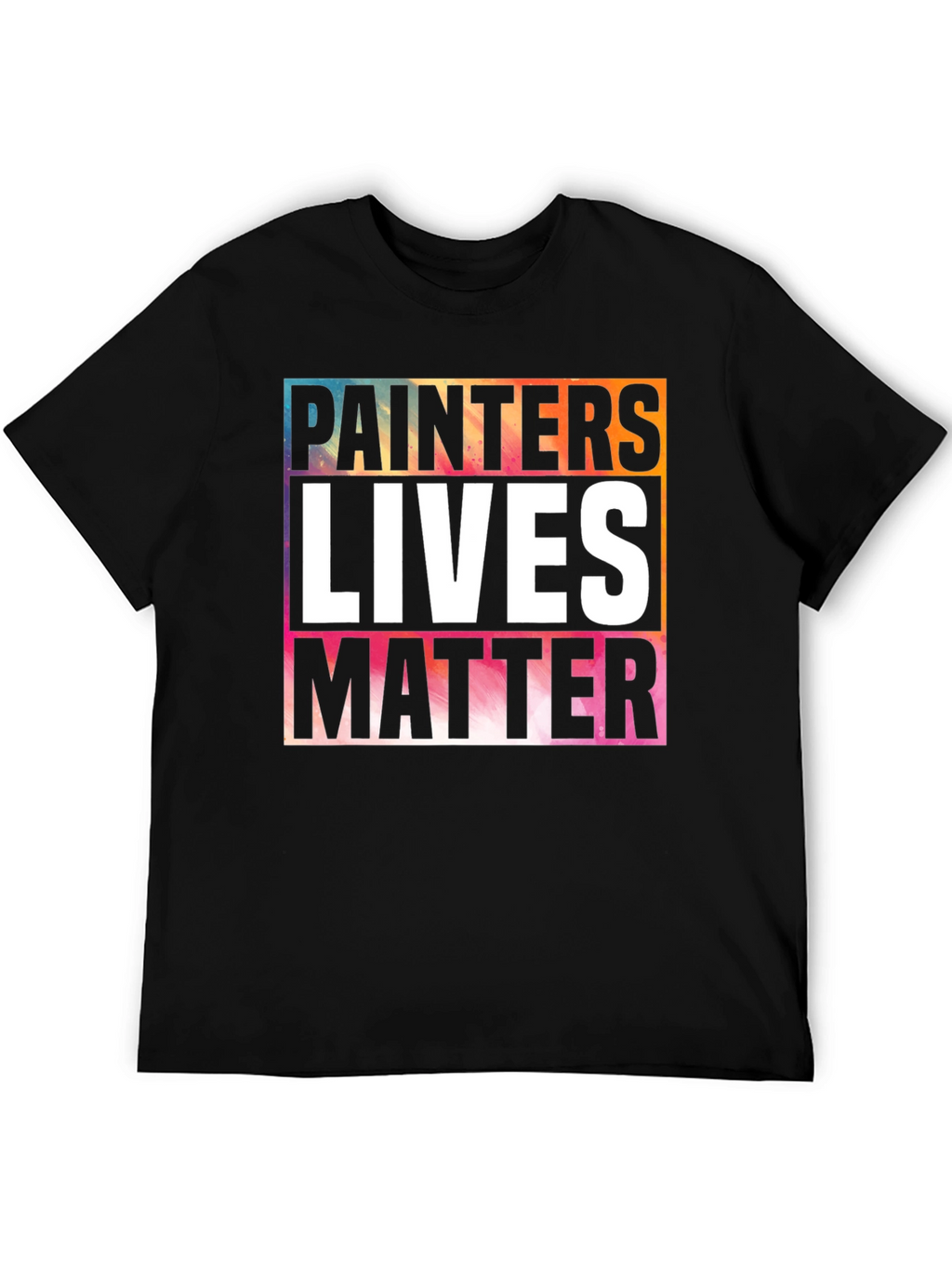 Painters Lives Matter Graphic T-Shirt