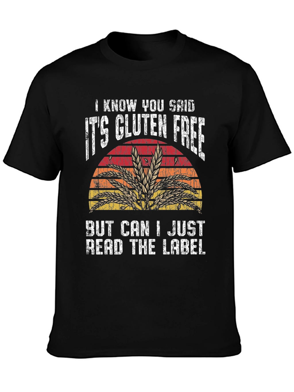 Gluten-Free T-Shirt - Read the Label!
