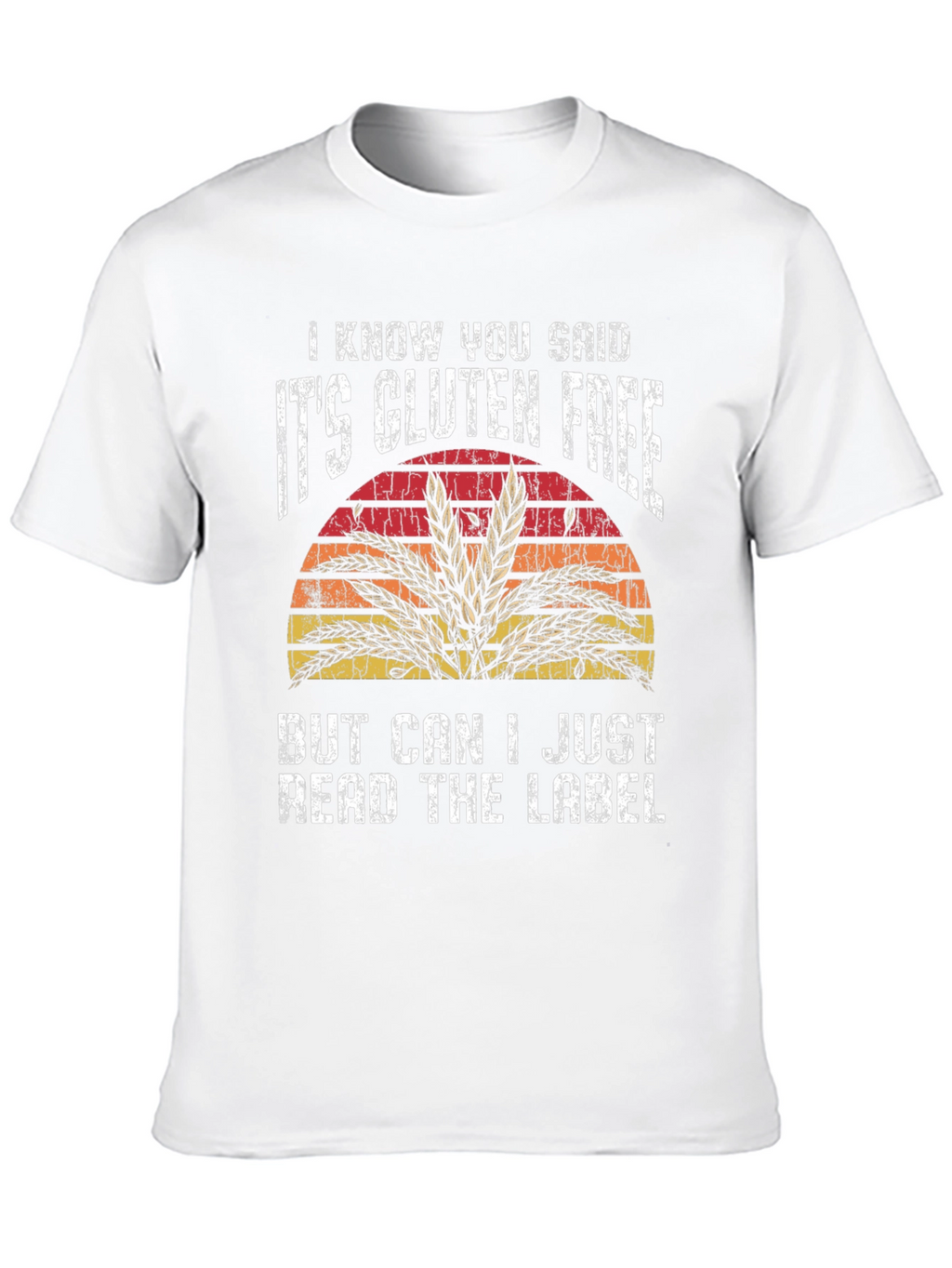 Gluten-Free T-Shirt - Read the Label!