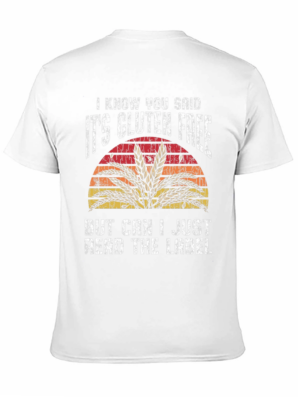 Gluten-Free T-Shirt - Read the Label!
