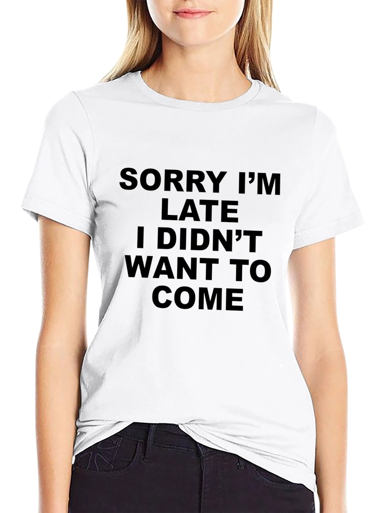Funny Sarcastic T-Shirt - Sorry Im Late