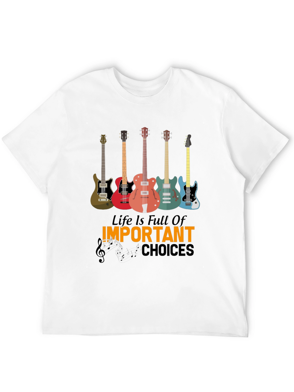 Life Is Full Of Important Choices Guitar T-Shirt