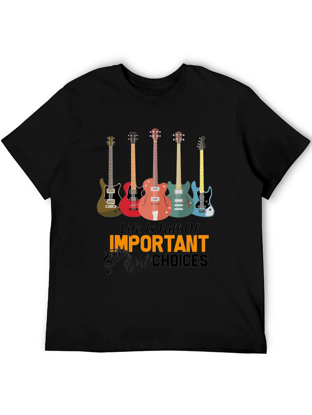 Life Is Full Of Important Choices Guitar T-Shirt