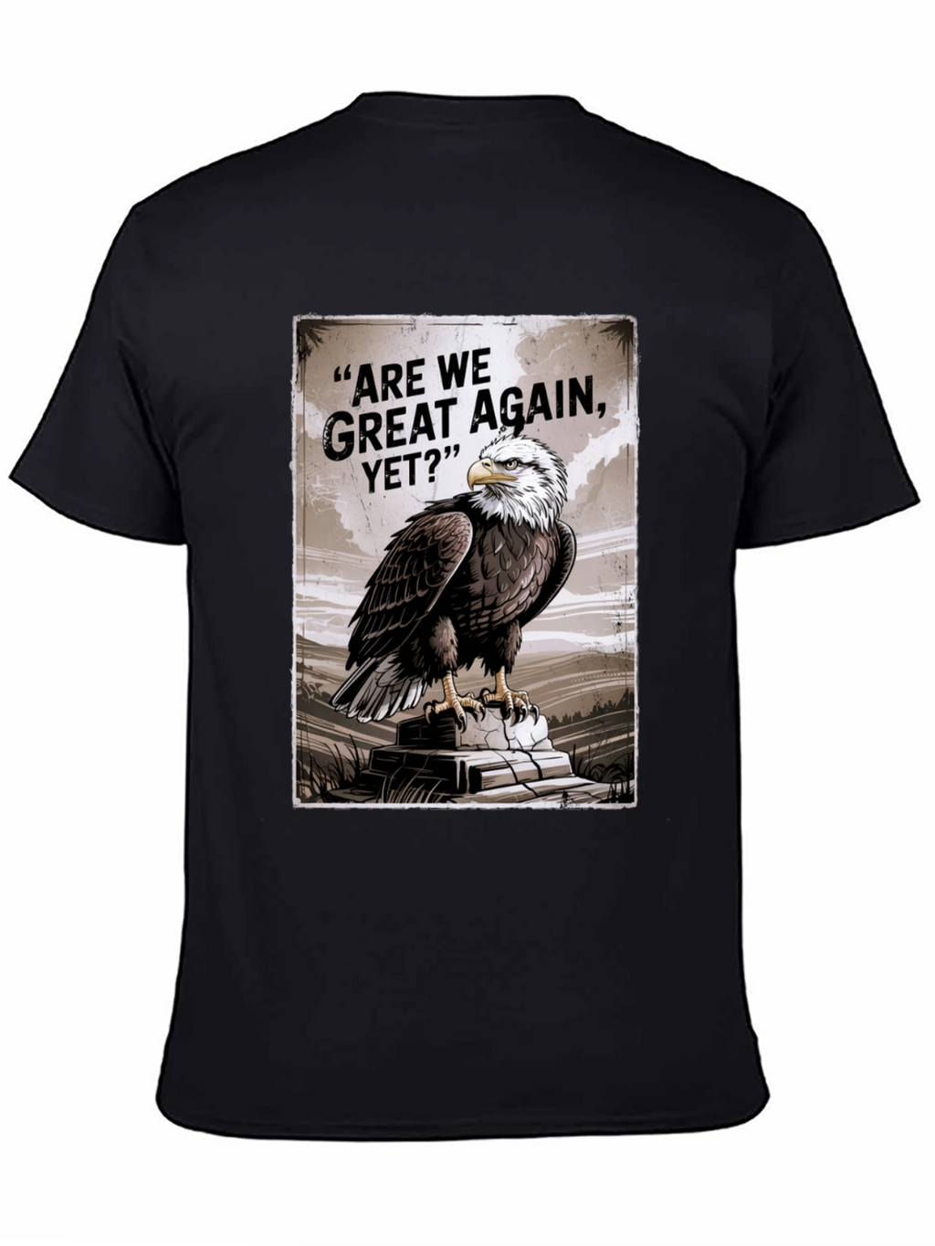 Bald Eagle Are We Great Again Yet? Graphic T-Shirt