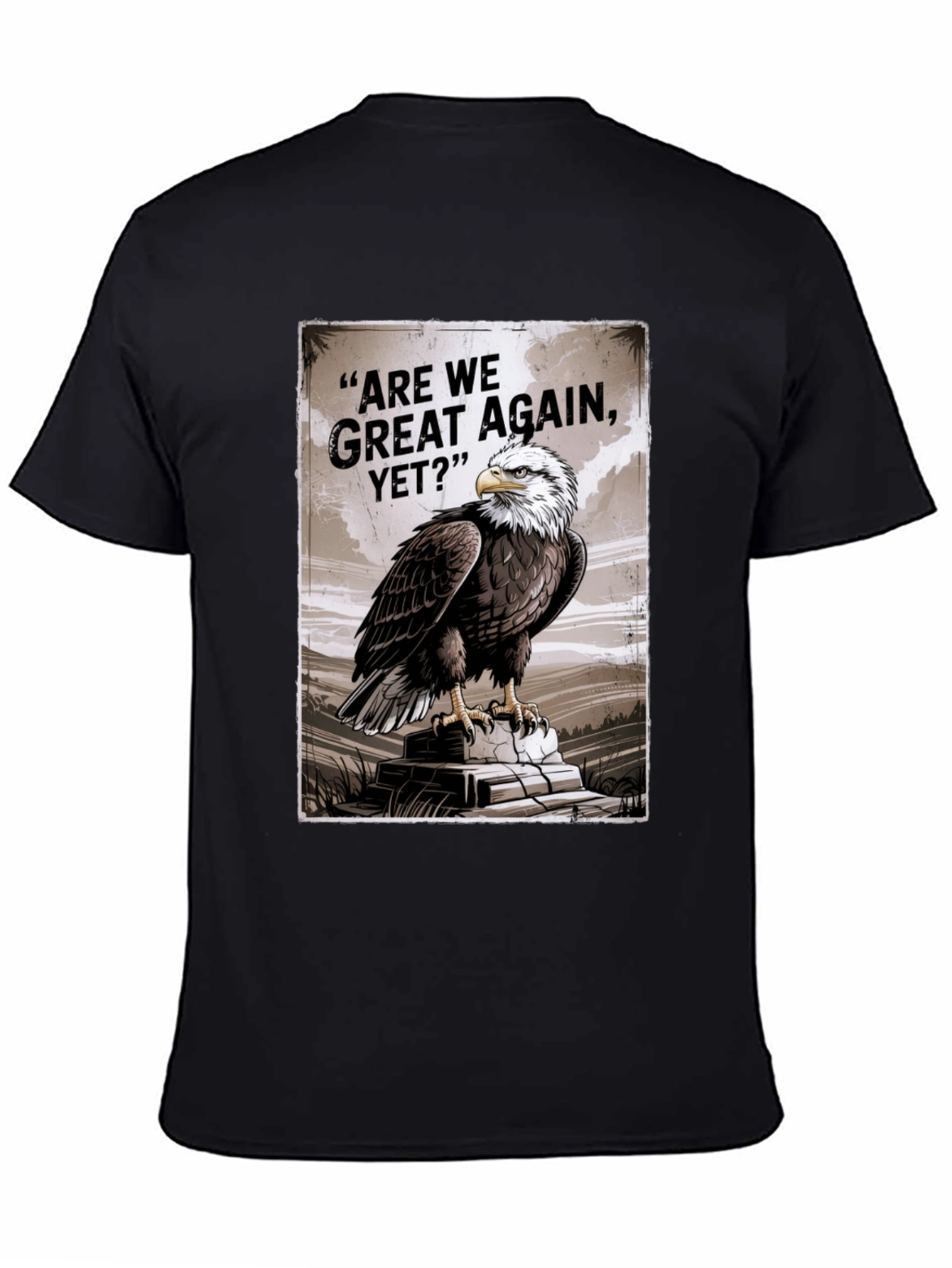 Bald Eagle Are We Great Again Yet? Graphic T-Shirt