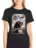 Bald Eagle Are We Great Again Yet? Graphic T-Shirt