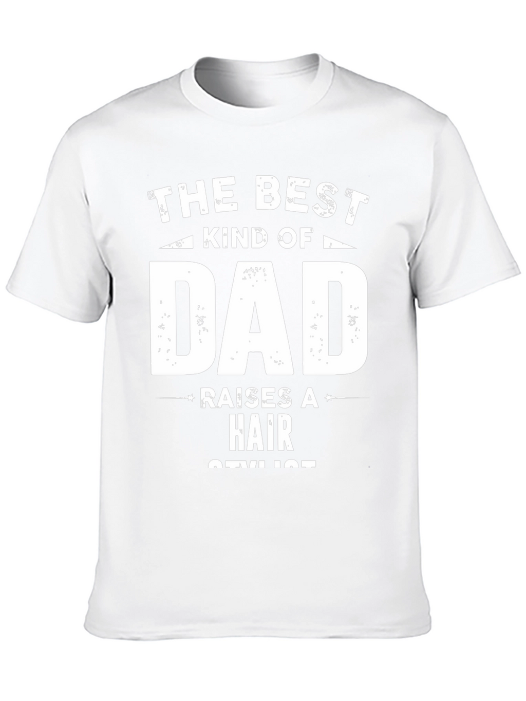 Best Kind of Dad Hair Stylist T-Shirt