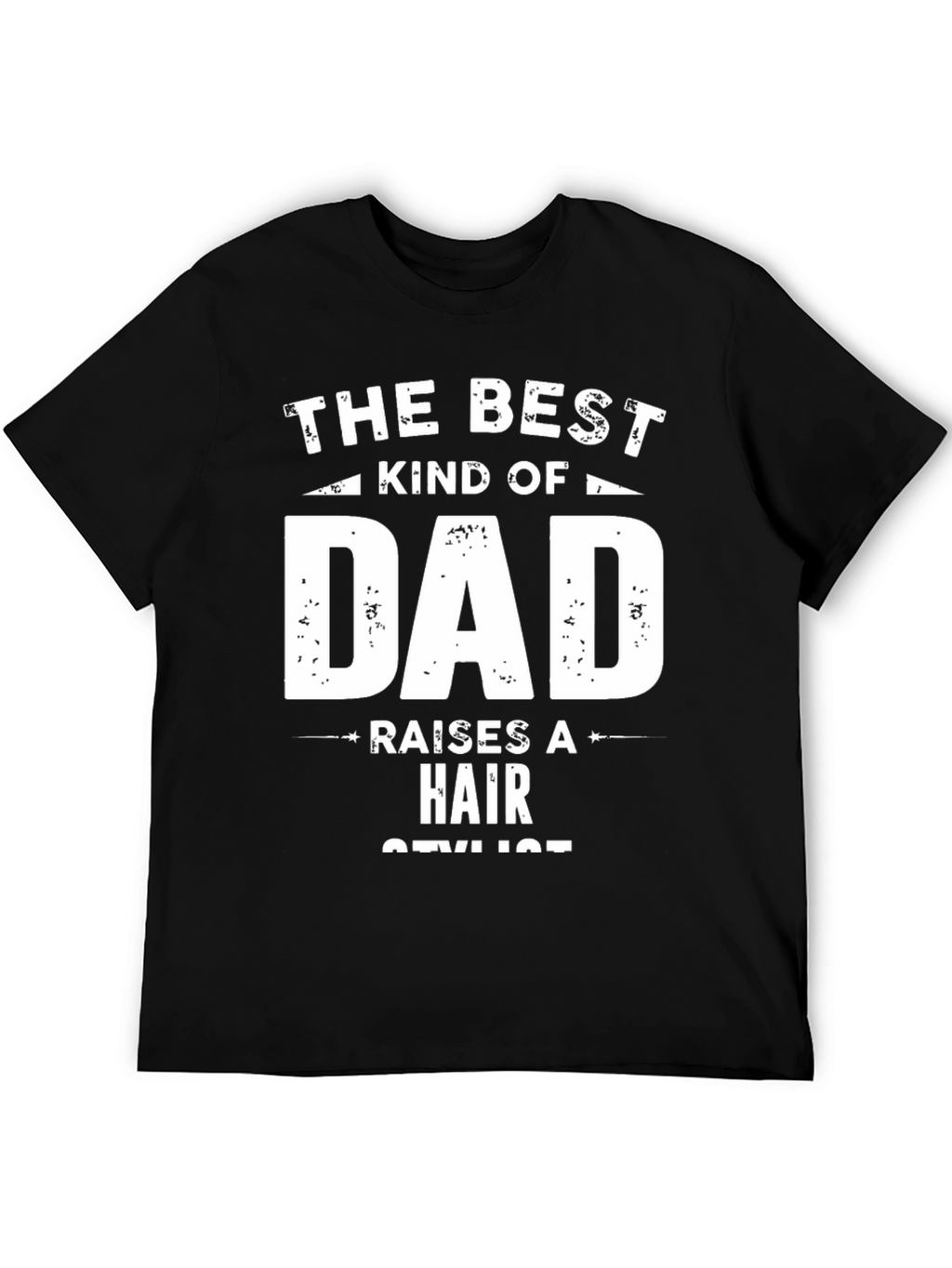 Best Kind of Dad Hair Stylist T-Shirt