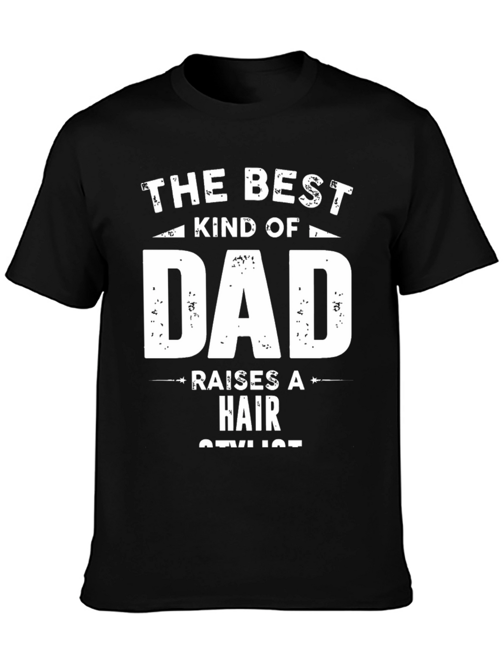 Best Kind of Dad Hair Stylist T-Shirt