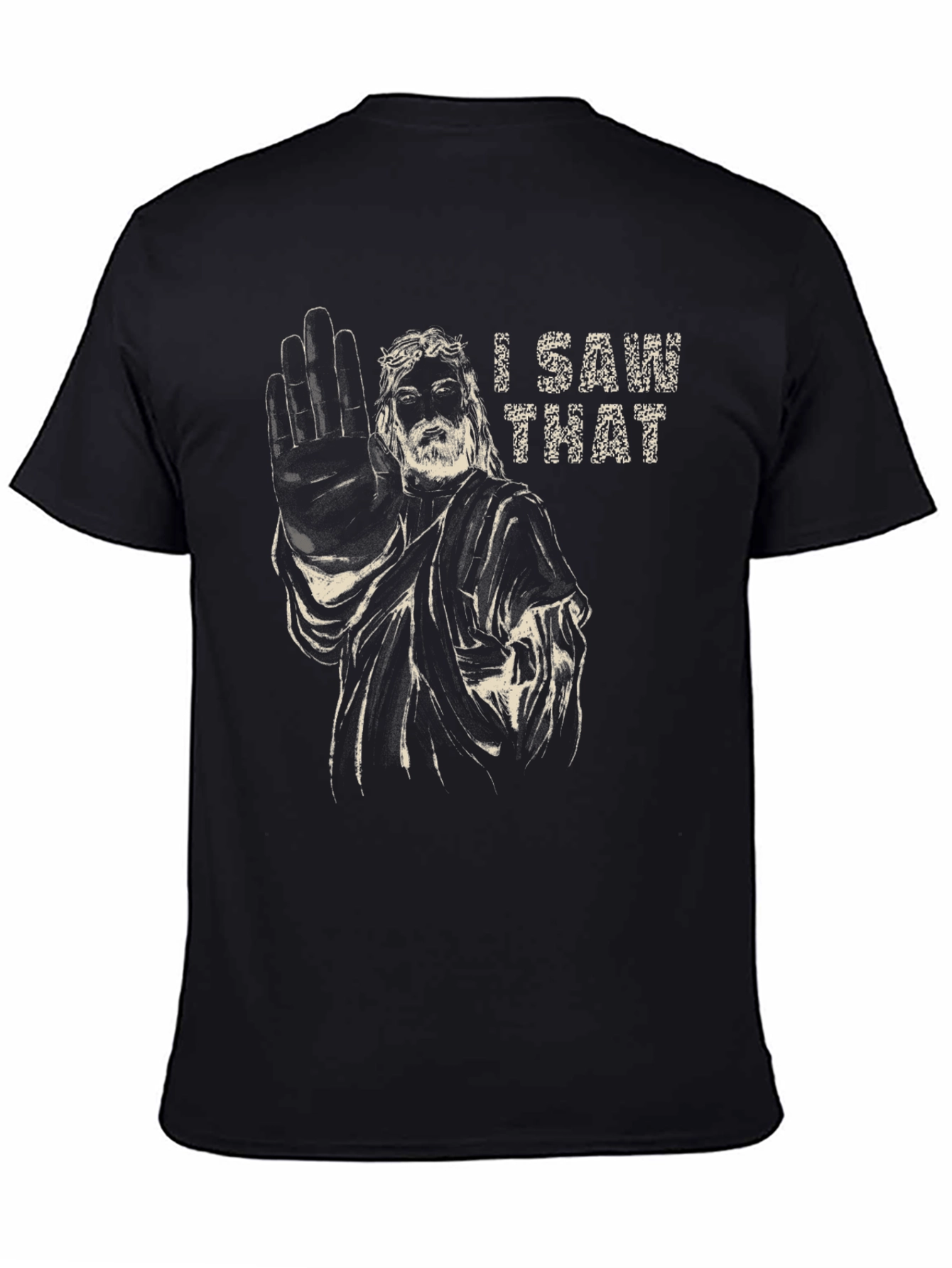 I Saw That Jesus Humor Graphic T-Shirt