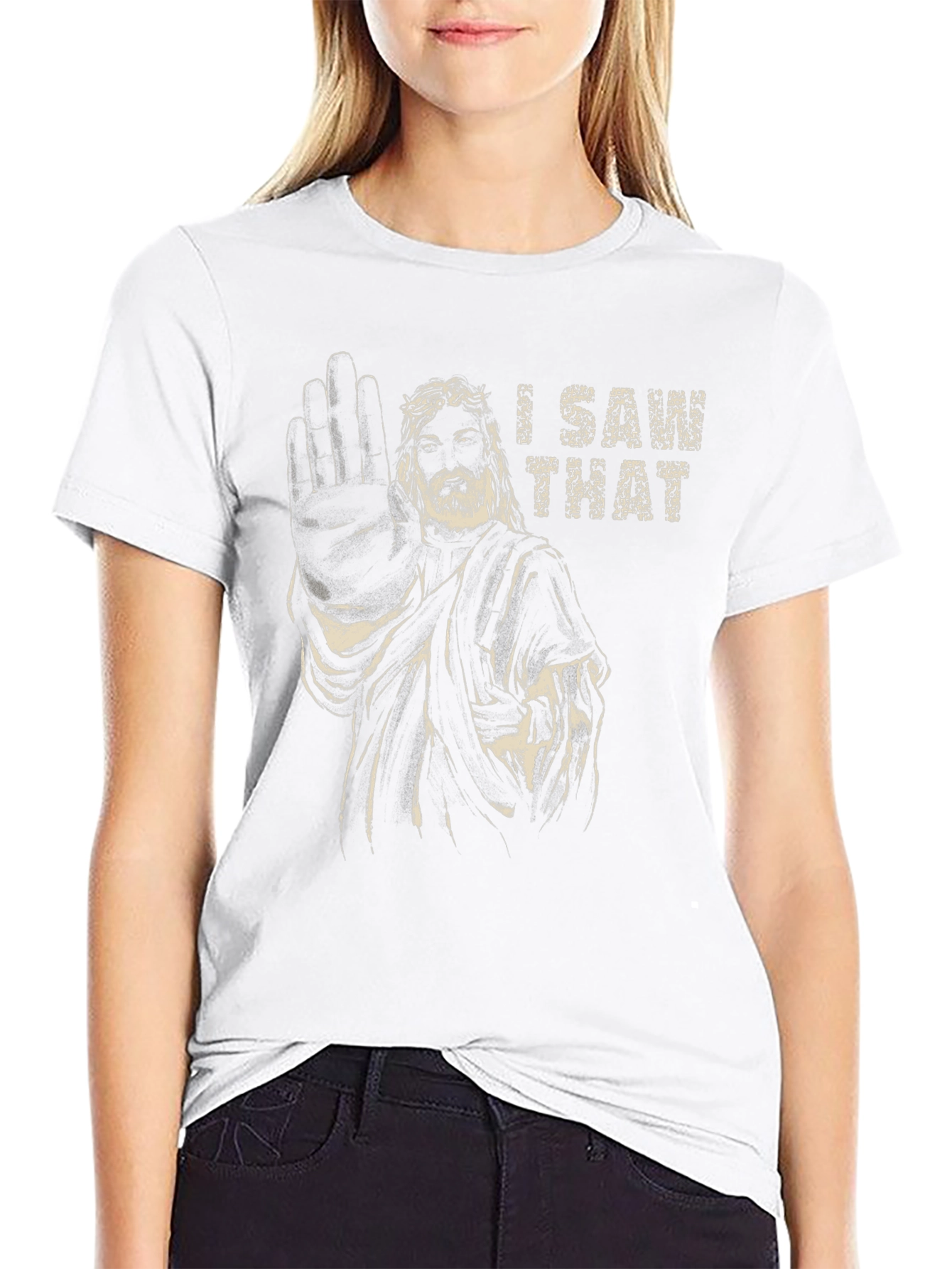 I Saw That Jesus Humor Graphic T-Shirt