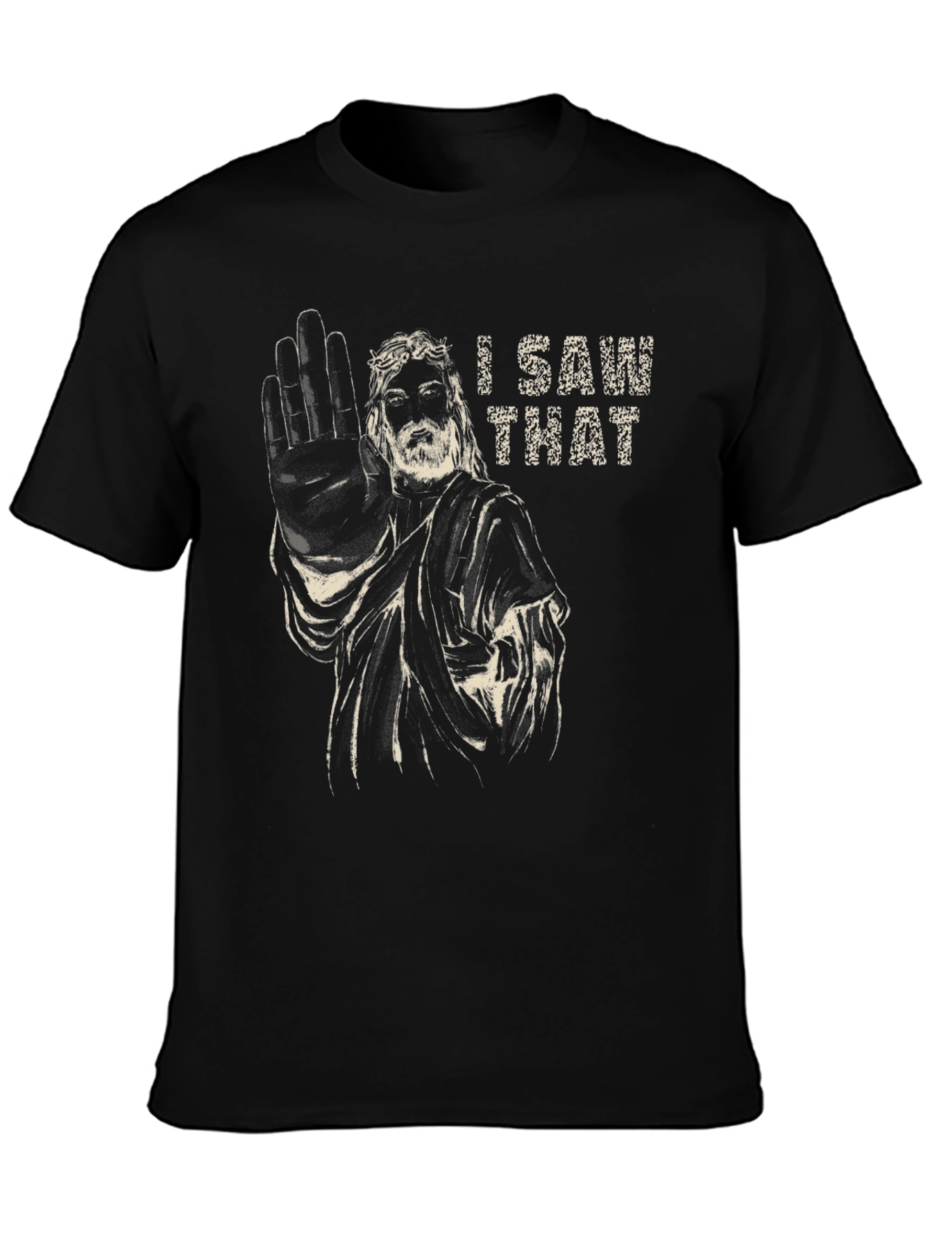 I Saw That Jesus Humor Graphic T-Shirt