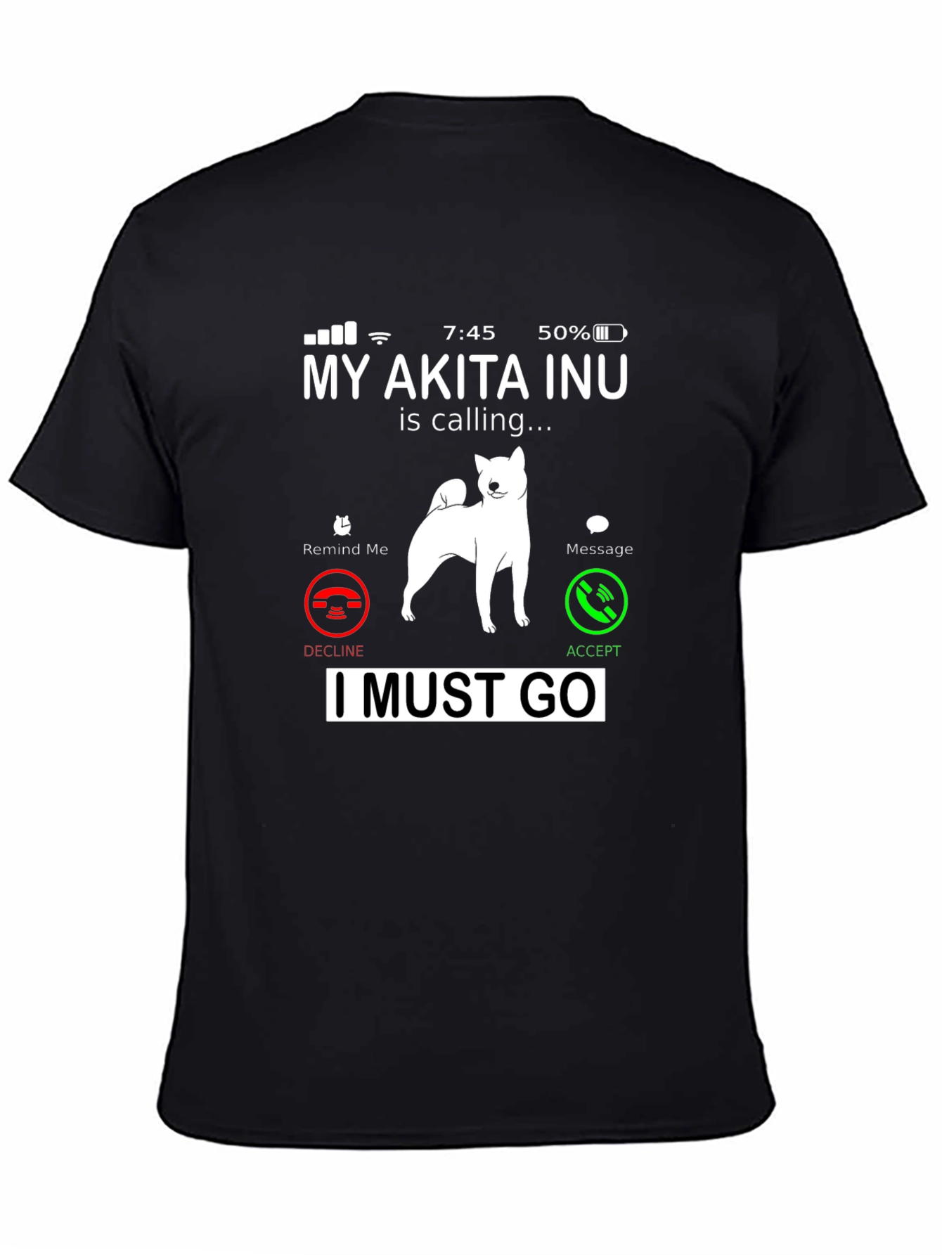 Akita Inu Calling T-Shirt - I Must Go Pet Lover Tee