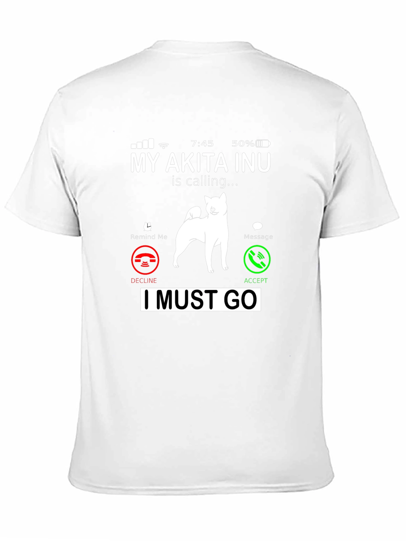 Akita Inu Calling T-Shirt - I Must Go Pet Lover Tee