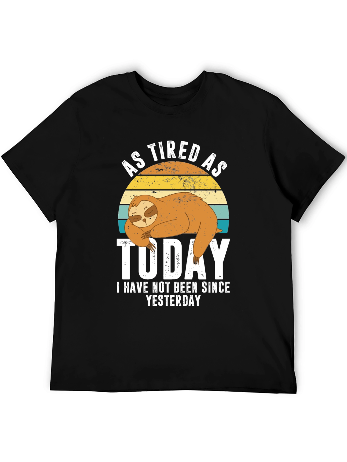 As Tired As Today Sloth Graphic T-Shirt
