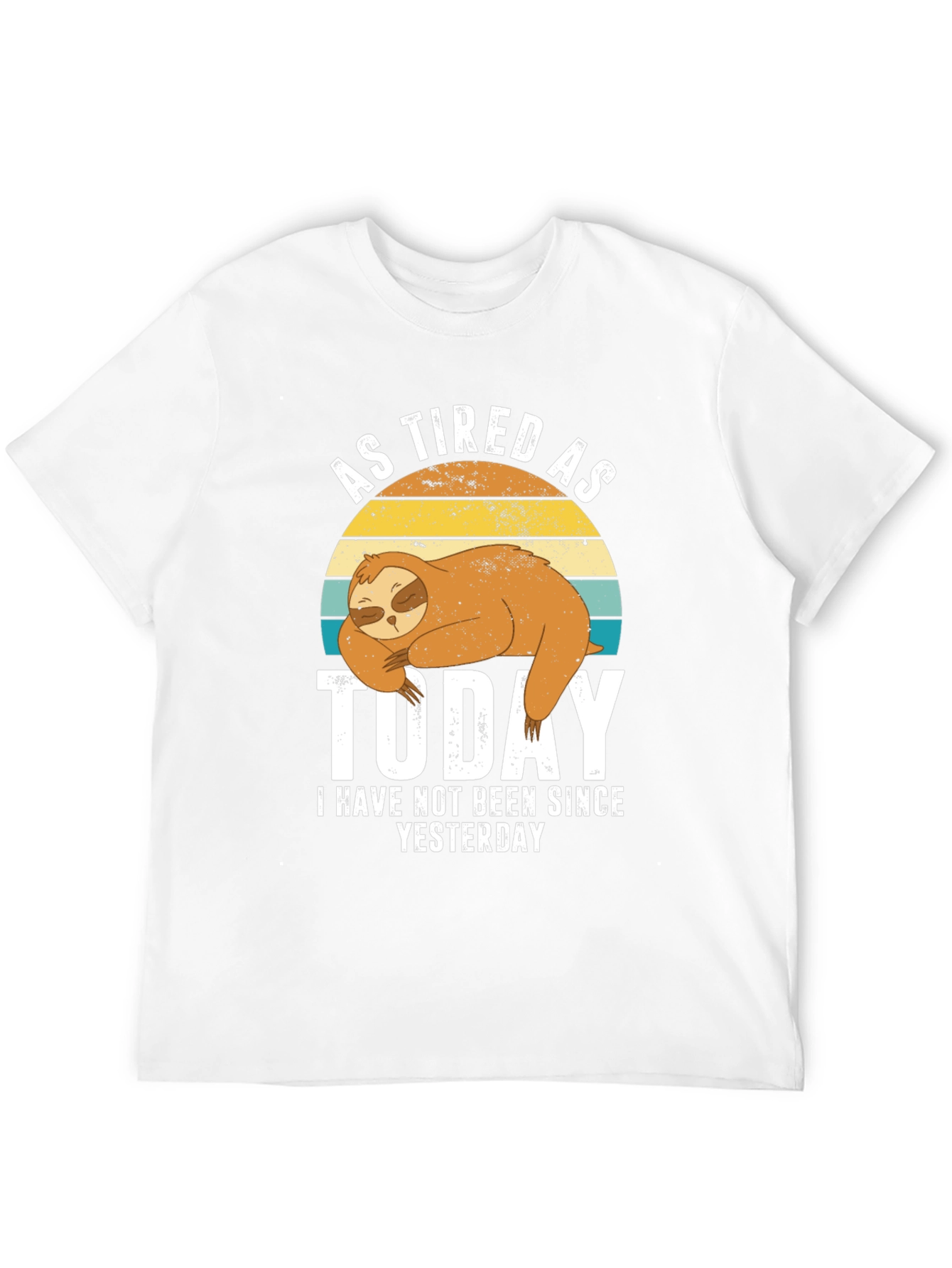 As Tired As Today Sloth Graphic T-Shirt