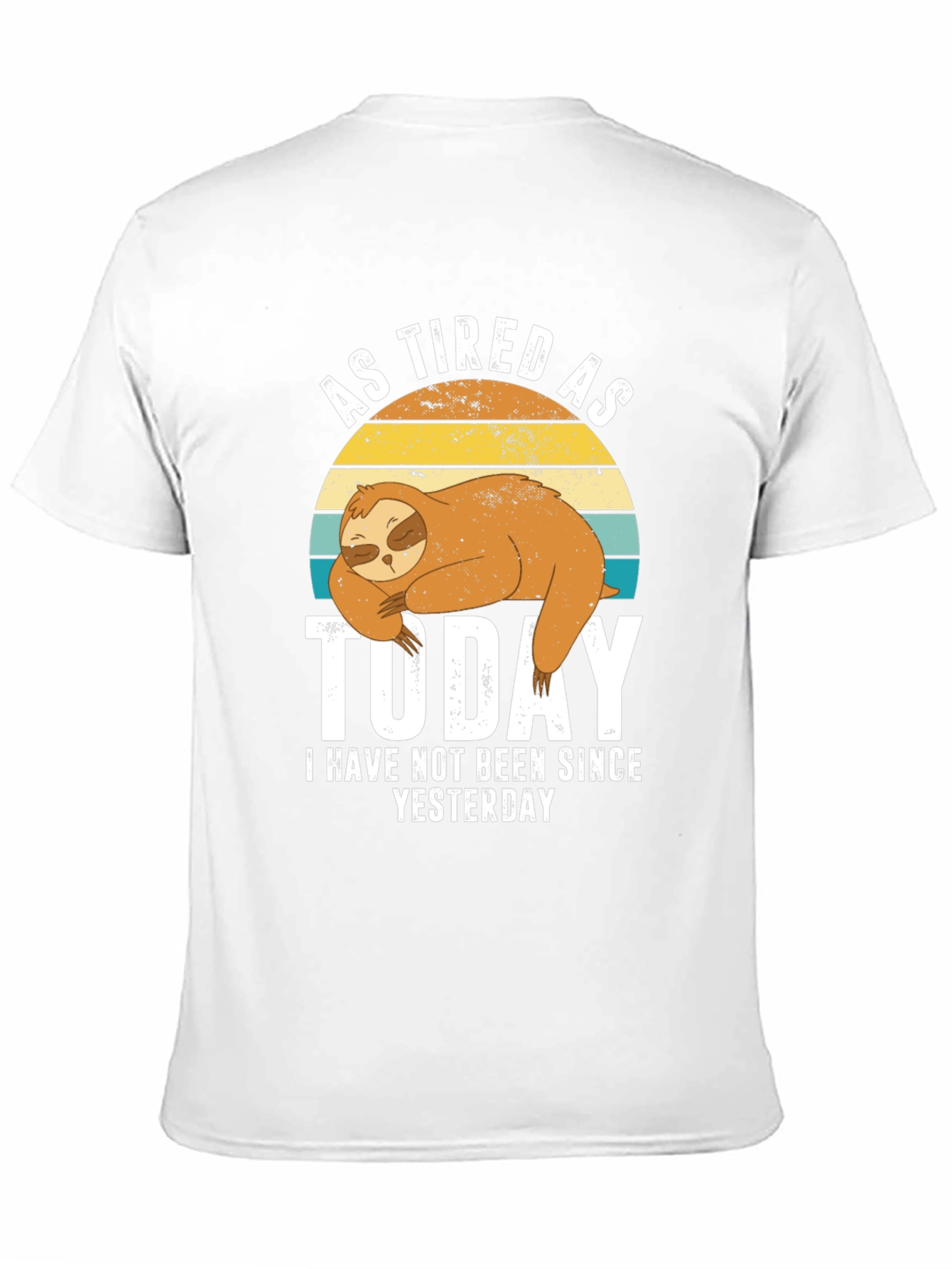 As Tired As Today Sloth Graphic T-Shirt