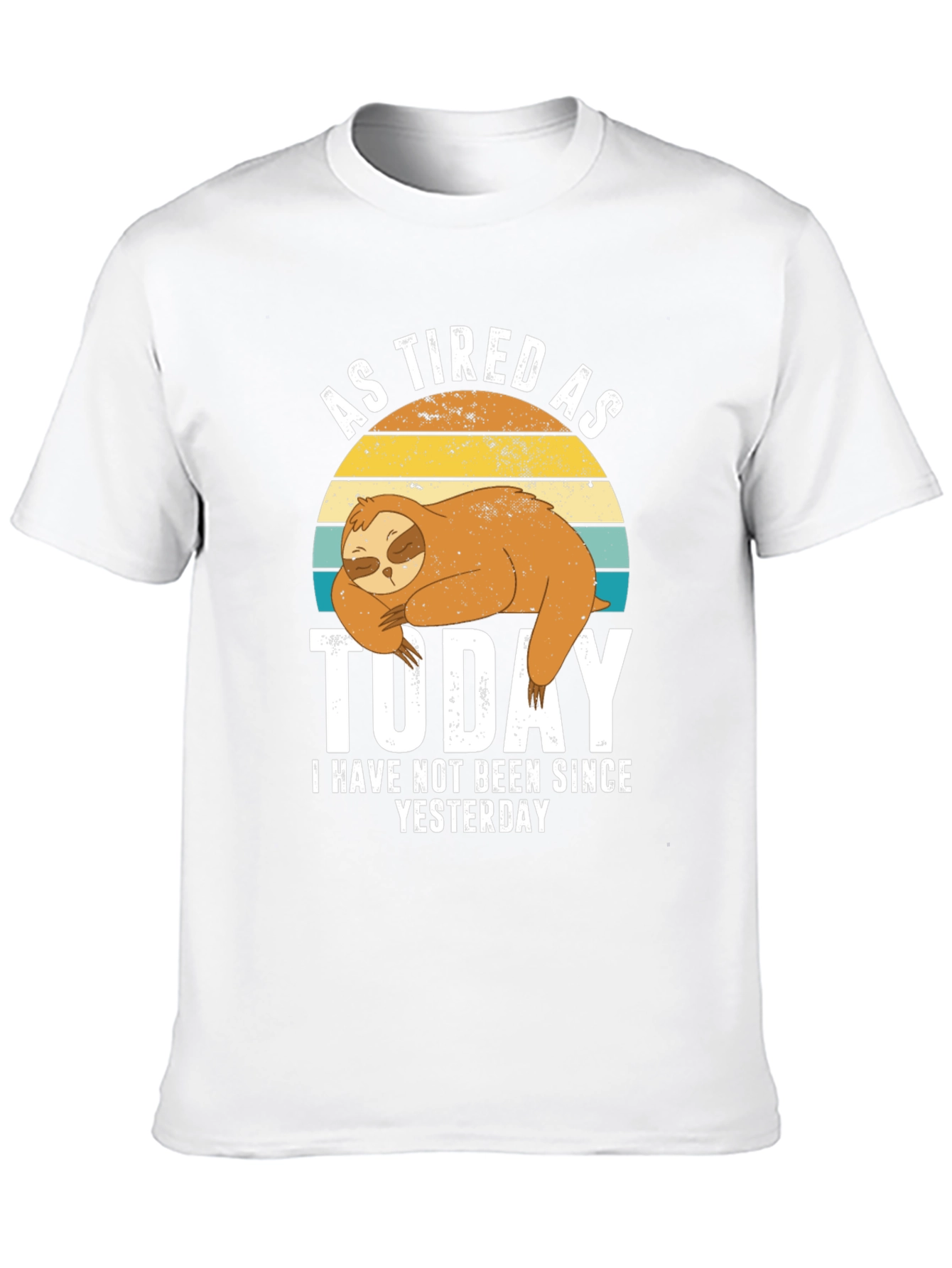 As Tired As Today Sloth Graphic T-Shirt