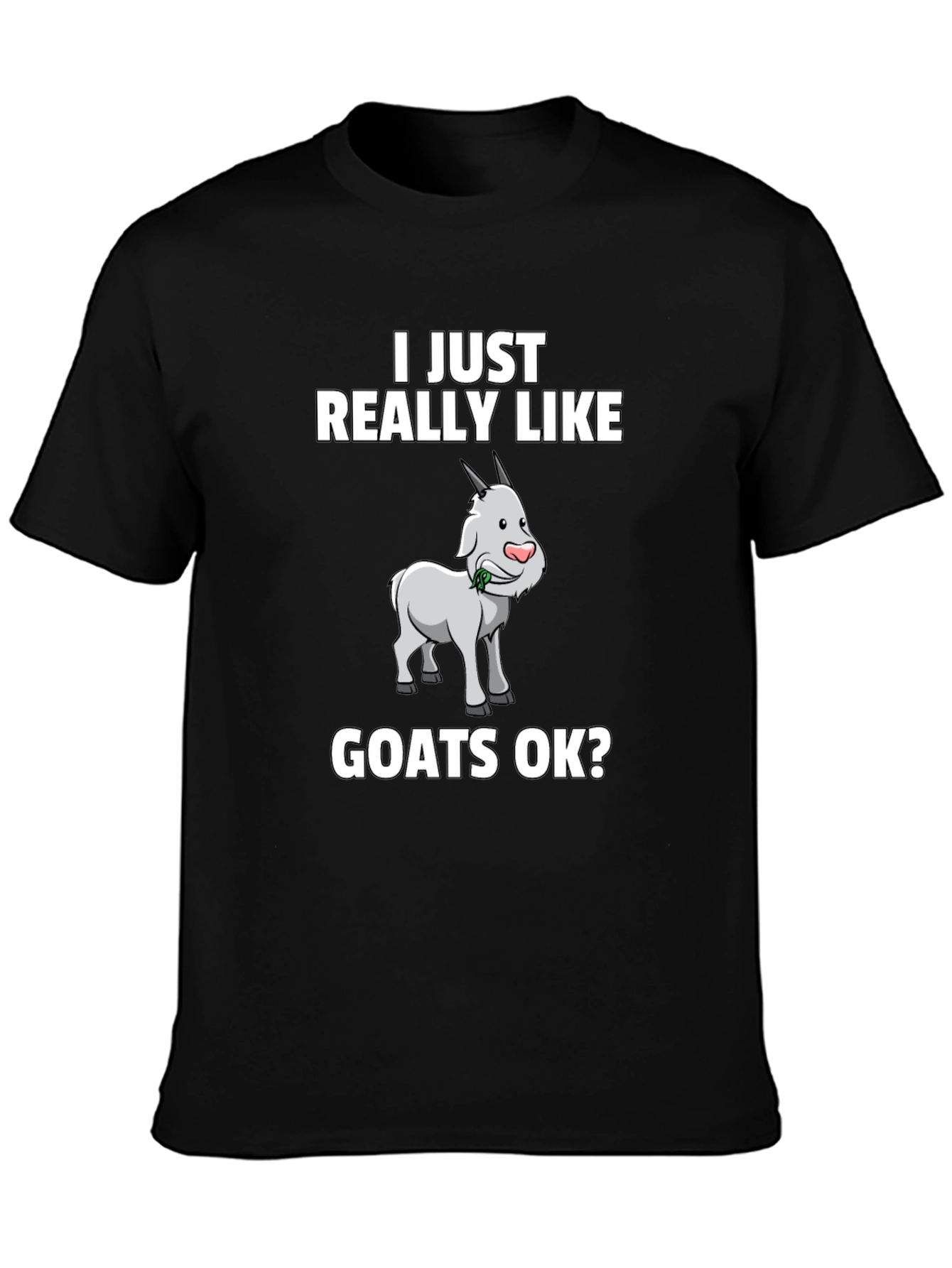I Just Really Like Goats OK? Graphic Tee